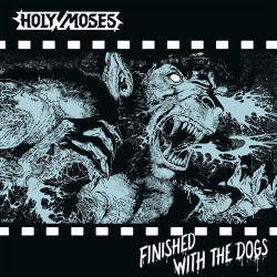 Holy Moses: Finished With The Dogs (CD)